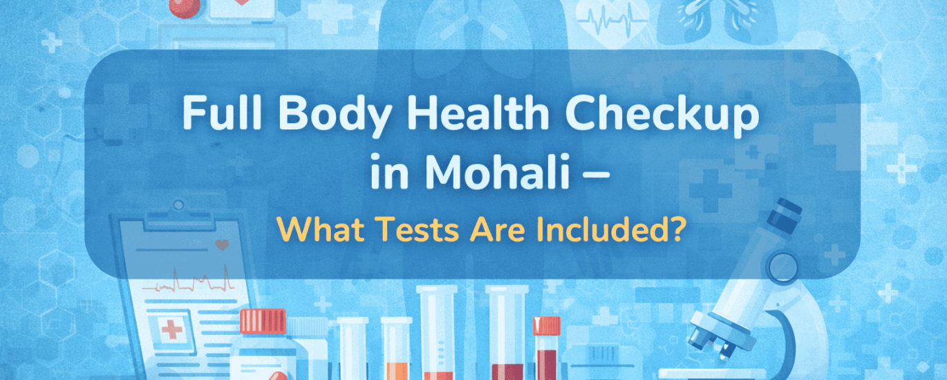 Full Body Health Checkup in Mohali